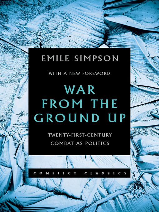 Title details for War From the Ground Up by Emile Simpson - Available